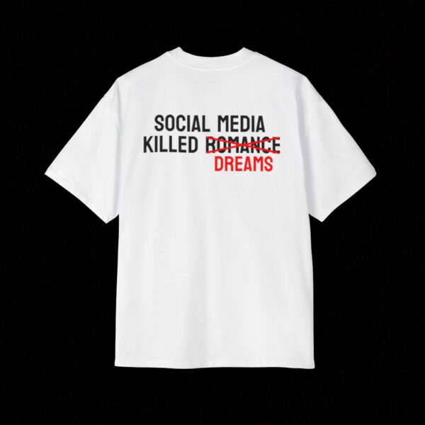 Social Media Killed Dreams SHIRT – Image 2